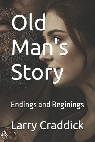 Old Man's Story: Endings and Beginings