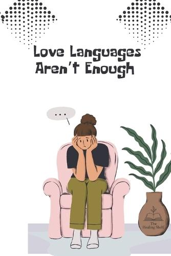 Love Languages Aren't Enough