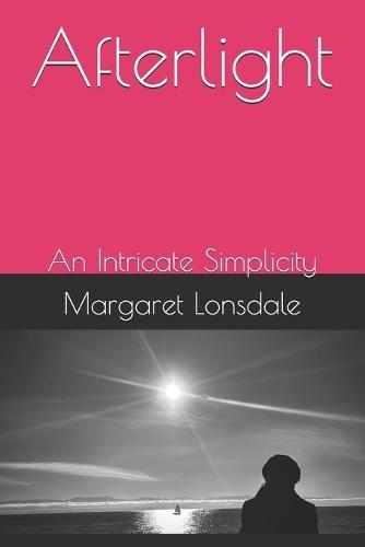 Afterlight: An Intricate Simplicity