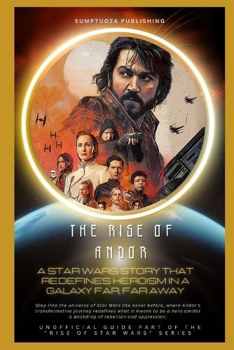 The Rise of Andor: A Star Wars Story That Redefines Heroism in a Galaxy Far, Far Away: Step into the universe of Star Wars like never before, where Andor's transformative journey redefine heroism.