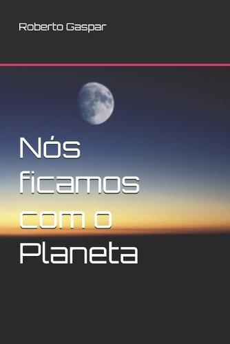 Nós ficamos com o Planeta