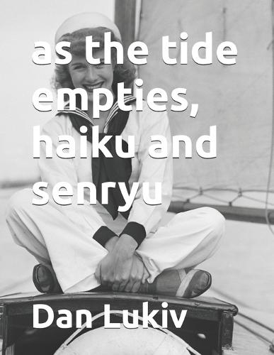 as the tide empties, haiku and senryu