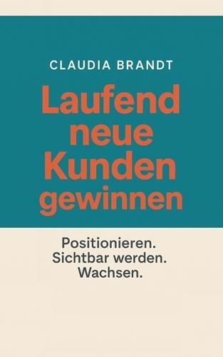Laufend neue Kunden gewinnen: Positionieren. Sichtbar werden. Wachsen.