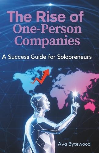 The Rise of One-Person Companies: A Success Guide for solopreneurs