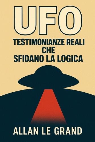 UFO: TESTIMONIANZE REALI CHE SFIDANO LA LOGICA: Storie di persone che affermano di aver visto gli UFO, anche se non erano in cerca di testimoni!