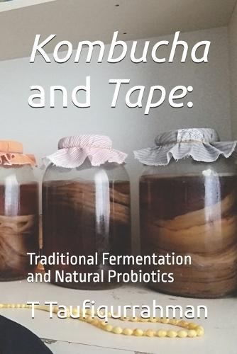 Kombucha and Tape: Traditional Fermentation and Natural Probiotics