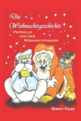 Die Weihnachtsgeschichte: Peppolup und der Weihnachtsmann