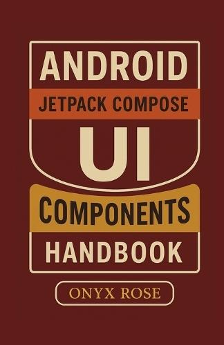 Android Jetpack Compose UI Components Handbook