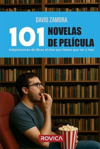 101 novelas de película: Adaptaciones de libros al cine que tienes que ver y leer