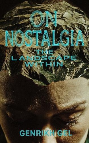 On Nostalgia: The Landscape Within