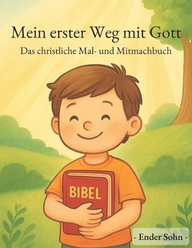 Mein erster Weg mit Gott: Das christliche Mal- und Mitmachbuch
