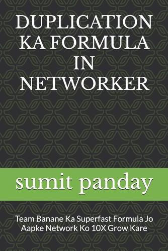 Duplication Ka Formula in Networker: Team Banane Ka Superfast Formula Jo Aapke Network Ko 10X Grow Kare