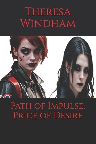 Path of Impulse, Price of Desire