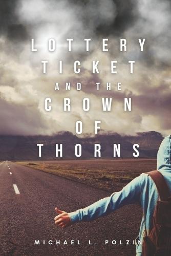 Lottery Ticket and the Crown of Thorns: an apocalyptic sci-fi novel