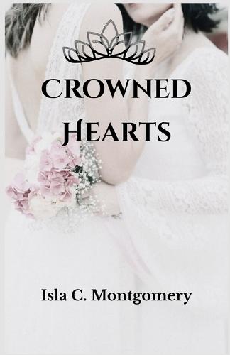 Crowned Hearts: A Royal Romance That Rewrites the Rules