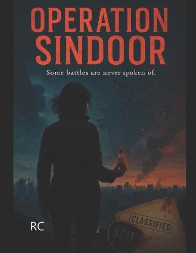 Operation Sindoor: Some battles are never spoken of.