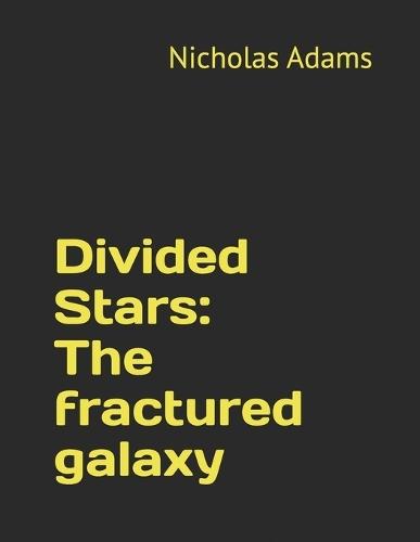 Divided Stars: The fractured galaxy