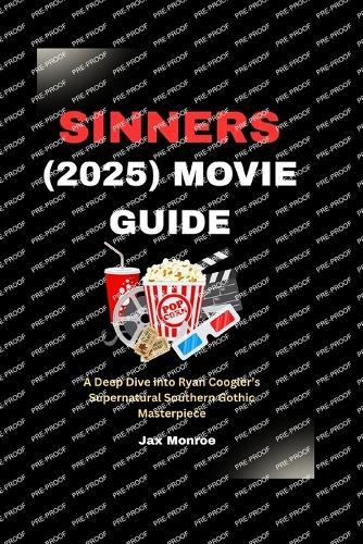 Sinners (2025) Movie Guide: A Deep Dive into Ryan Coogler's Supernatural Southern Gothic Masterpiece