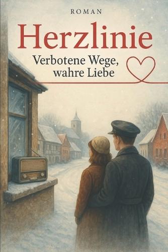 Herzlinie: Verbotene Wege, Wahre Liebe