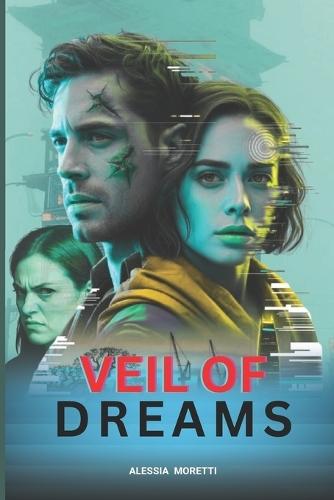 Veil of Dreams: A Sci-Fi Romance Through London's Neural Conspiracy: Unravel Love and Truth in a Mind-Bending Conspiracy
