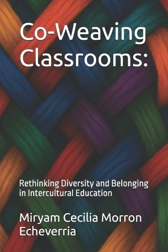 Co-Weaving Classrooms: Rethinking Diversity and Belonging in Intercultural Education