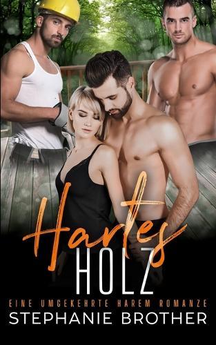 Hartes Holz: Eine Umgekehrte Harem-Romanze