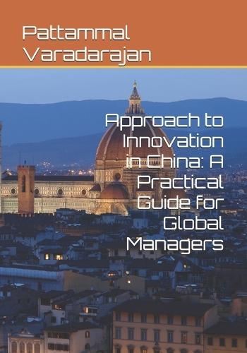 Approach to Innovation in China: A Practical Guide for Global Managers