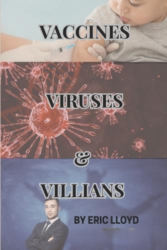 Vaccines, Viruses, and Villains: A Critical Look at Health Controversies