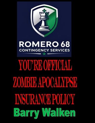 You're Official Zombie Apocalypse Insurance Policy: Romero 68 Contingency Services