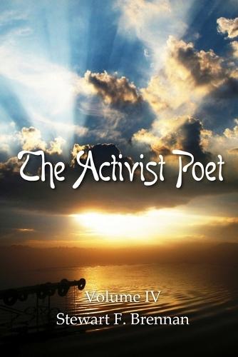 The Activist Poet: Volume IV