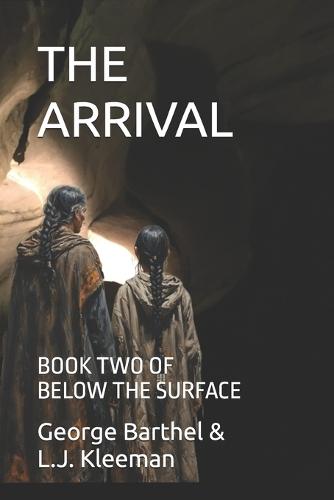 The Arrival: Book Two of Below the Surface