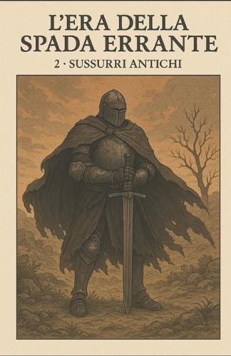 L'era della spada errante: Sussurri antichi