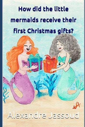 How did the little mermaids receive their first Christmas gifts