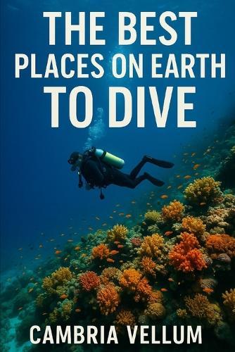 The Best Places on Earth to Dive