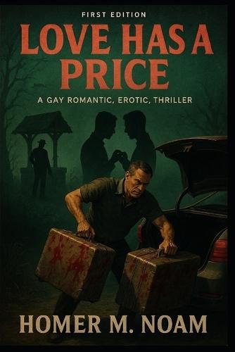 Love Has a Price: A Gay Romantic-Erotic-Thriller