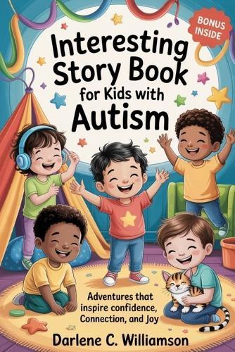 Interesting Story Book for Kids with Autism: Adventures That Inspire Confidence, Connection, and Joy