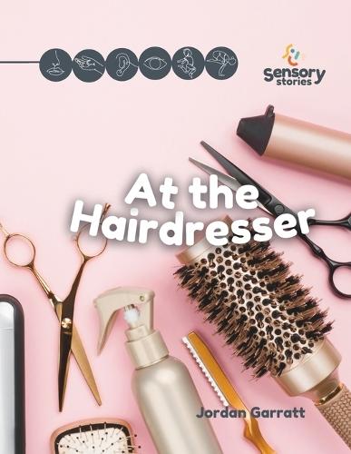 At the Hairdresser: A Sensory Story: Social Story Sensory Stories