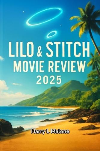 Lilo & Stitch movie review 2025: A Deep Dive into the Story, Technology and Impact