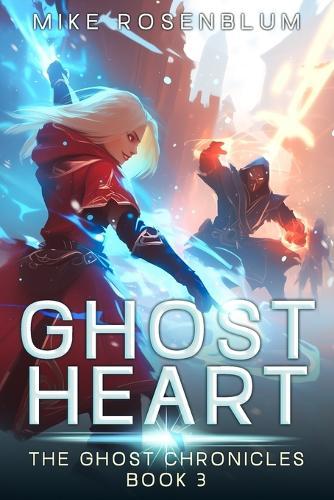 The Ghost Chronicles: Book 3 - Ghost Heart