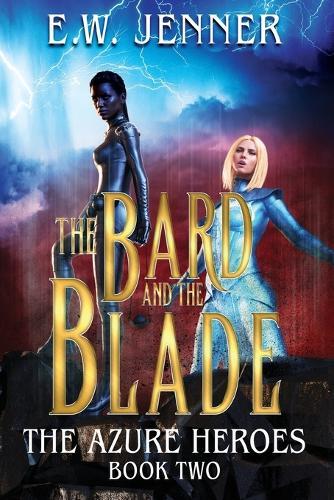 The Bard and The Blade: The Azure Heroes Book Two