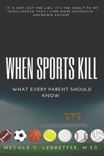 When Sports Kill: What Every Parent & Athlete Should Know