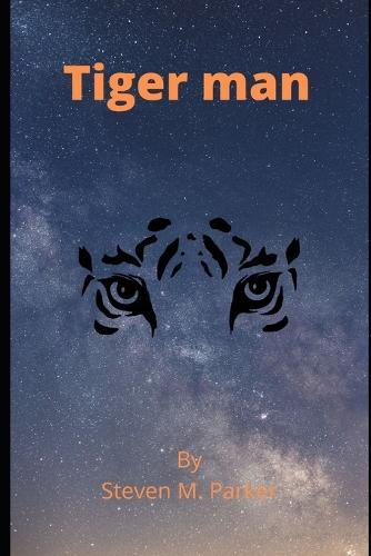 Tiger Man: Steven M. Parker