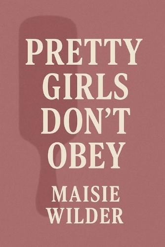 Pretty Girls Don't Obey