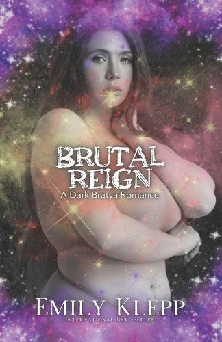 Brutal Reign: A Dark Bratva Romance