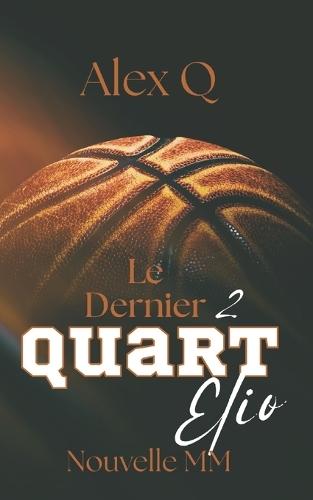 Le Dernier Quart 2 - Elio: Nouvelle MM