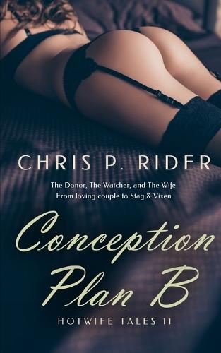Conception Plan B: The Donor, The Watcher, and The Hotwife