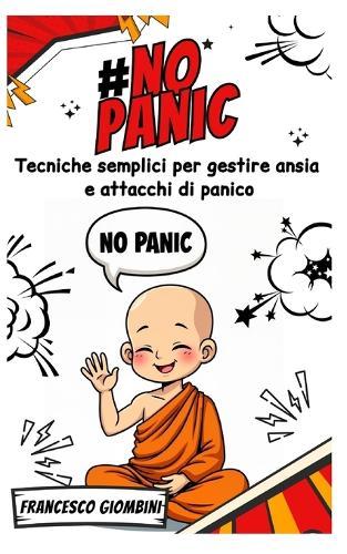#NoPanic: Tecniche semplici per gestire ansia e attacchi di panico (una guida pratica per adolescenti e giovani adulti)