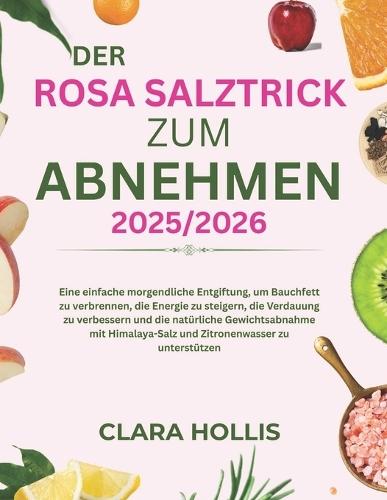 Der rosa Salztrick zum Abnehmen 2025/2026: Eine einfache morgendliche Entgiftung, um Bauchfett zu verbrennen, die Energie zu steigern, die Verdauung zu verbessern und die natürliche Gewichtsabnahme