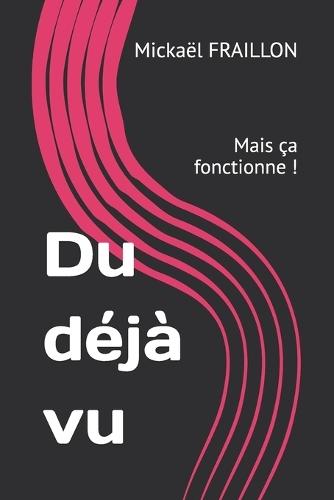 Du déjà vu: Mais qui fonctionne !