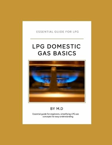 LPG Domestic Gas Basics: Propane and Butane